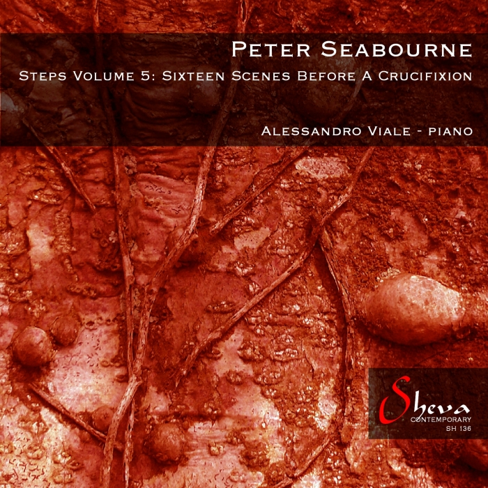 CD cover - Seabourne Steps Volume 5: Sixteen Scenes before a Crucifixion - recorded on Sheva label by Alessandro Viale